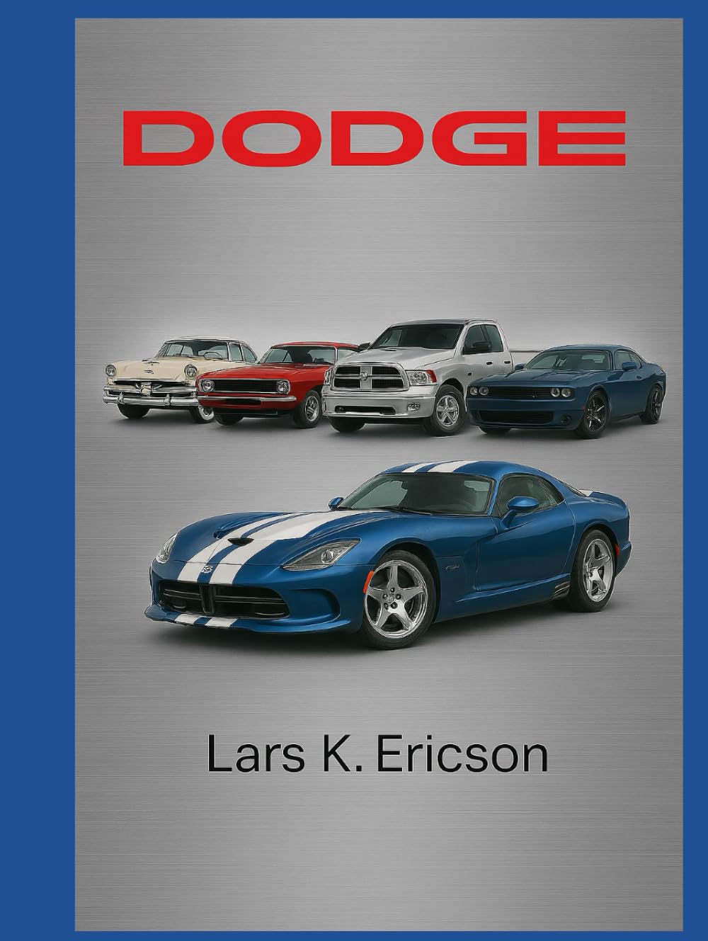 DODGE: “The Ultimate Guide to Dodge’s Rarest and Most Valuable Cars” (Global Cars) baixar o livro de graça