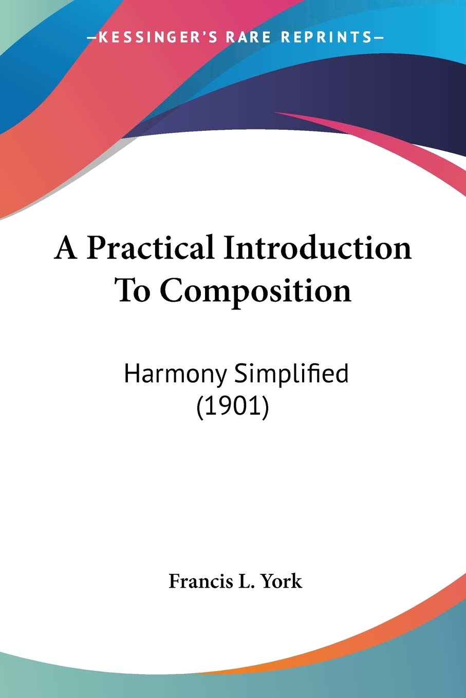 A Practical Introduction To Composition: Harmony Simplified (1901) baixar o livro de graça