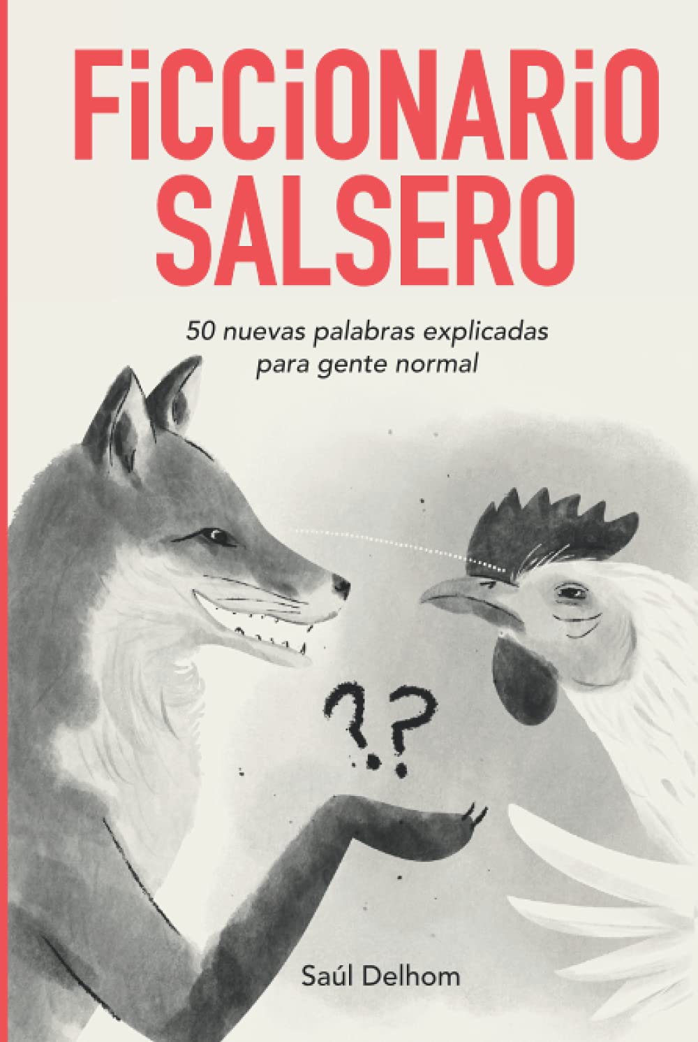 ler totalmente Ficcionario salsero: 50 nuevas palabras explicadas para gente normal (Spanish Edition)