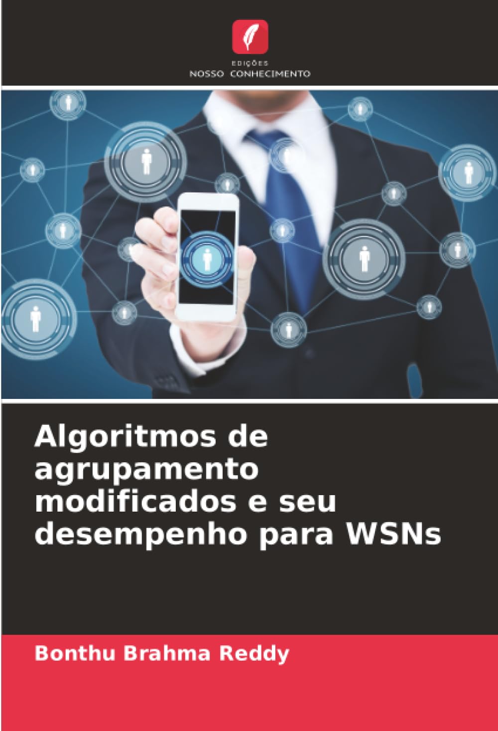 ler totalmente Algoritmos de agrupamento modificados e seu desempenho para WSNs