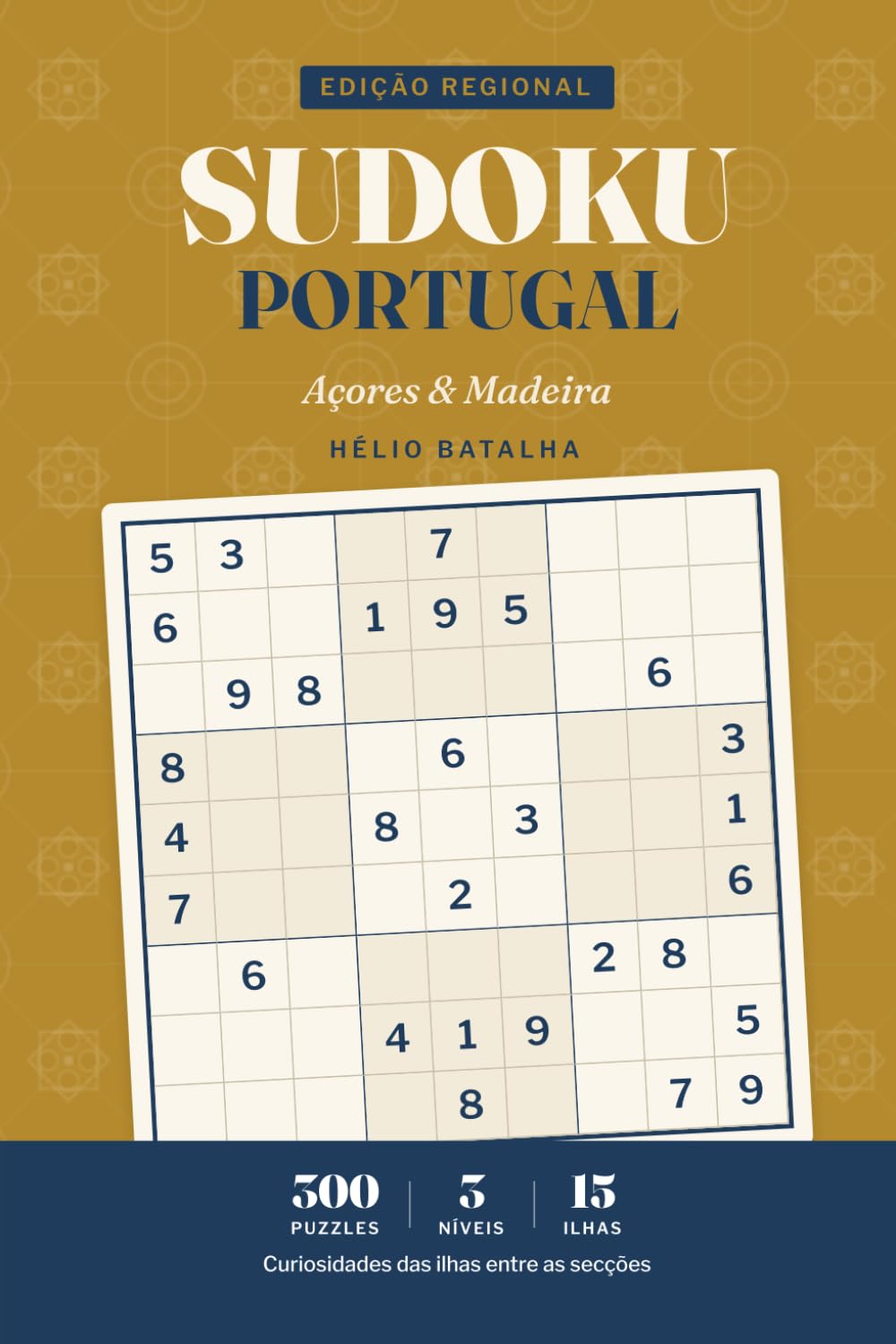 capítulo por capítulo baixar Sudoku Portugal — Açores & Madeira: Large Print Portuguese Sudoku — Azores & Madeira Edition — 300 Puzzles with Island Culture & Curiosities (Portuguese Edition)