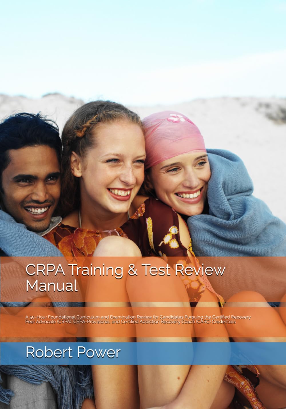CRPA Training & Test Review Manual: A 50-Hour Foundational Curriculum and Examination Review for Candidates Pursuing the Certified Recovery Peer... Addiction Recovery Coach (CARC) Credentials baixar livro de graça