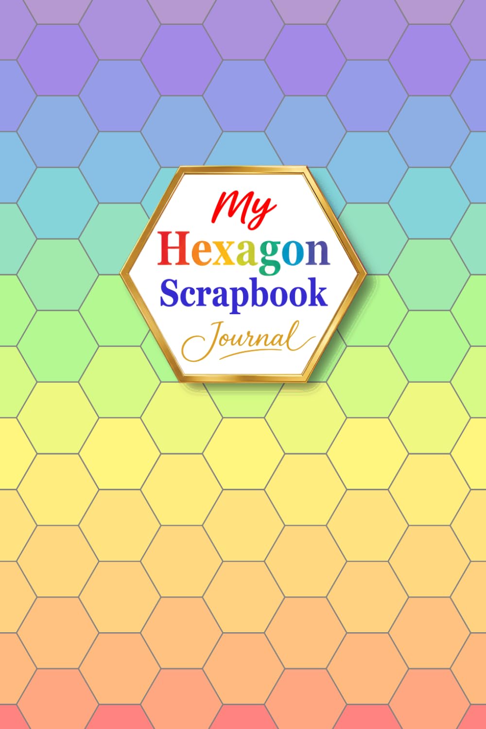 My Hexagon Scrapbook Journal: A First-Rate Gifts Creation | A Creative 1-Inch (2.54 cm) Hexagon Paper Punch Journal for Scrapbooking, Collage, Junk... A Fun Way to Collect Little Pieces & Memories baixar livro de graça