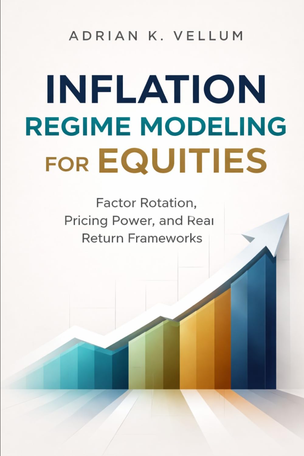 Inflation Regime Modeling for Equities: Factor Rotation, Pricing Power, and Real Return Frameworks baixar o livro de graça