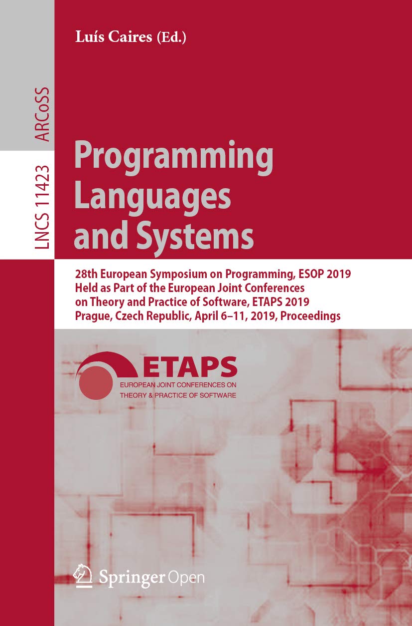 ler totalmente Programming Languages and Systems: 28th European Symposium on Programming, ESOP 2019, Held as Part of the European Joint Conferences on Theory and Practice... Science Book 11423) (English Edition)