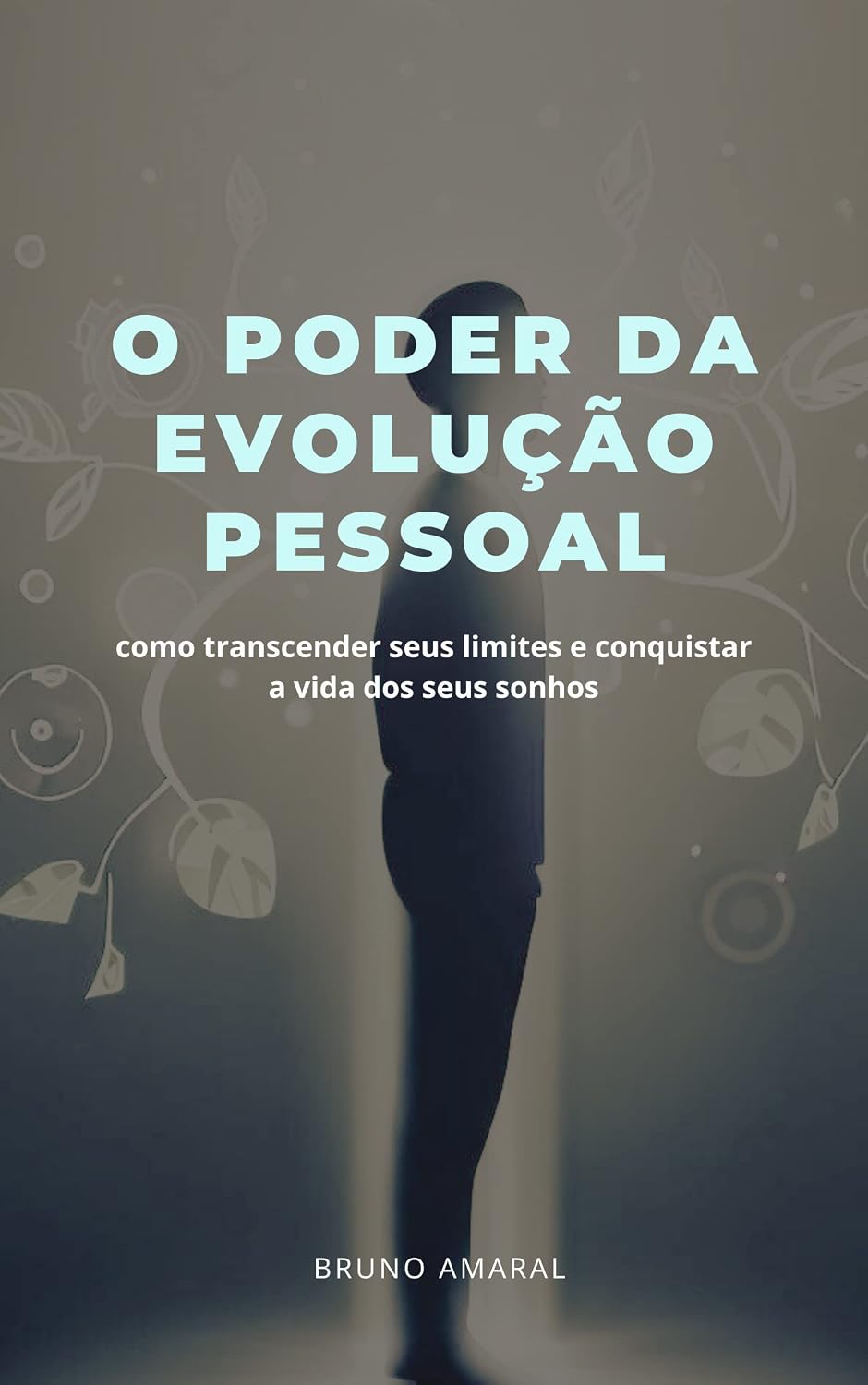 ler totalmente O Poder da Evolução Pessoal: como transcender seus limites e conquistar a vida dos seus sonhos