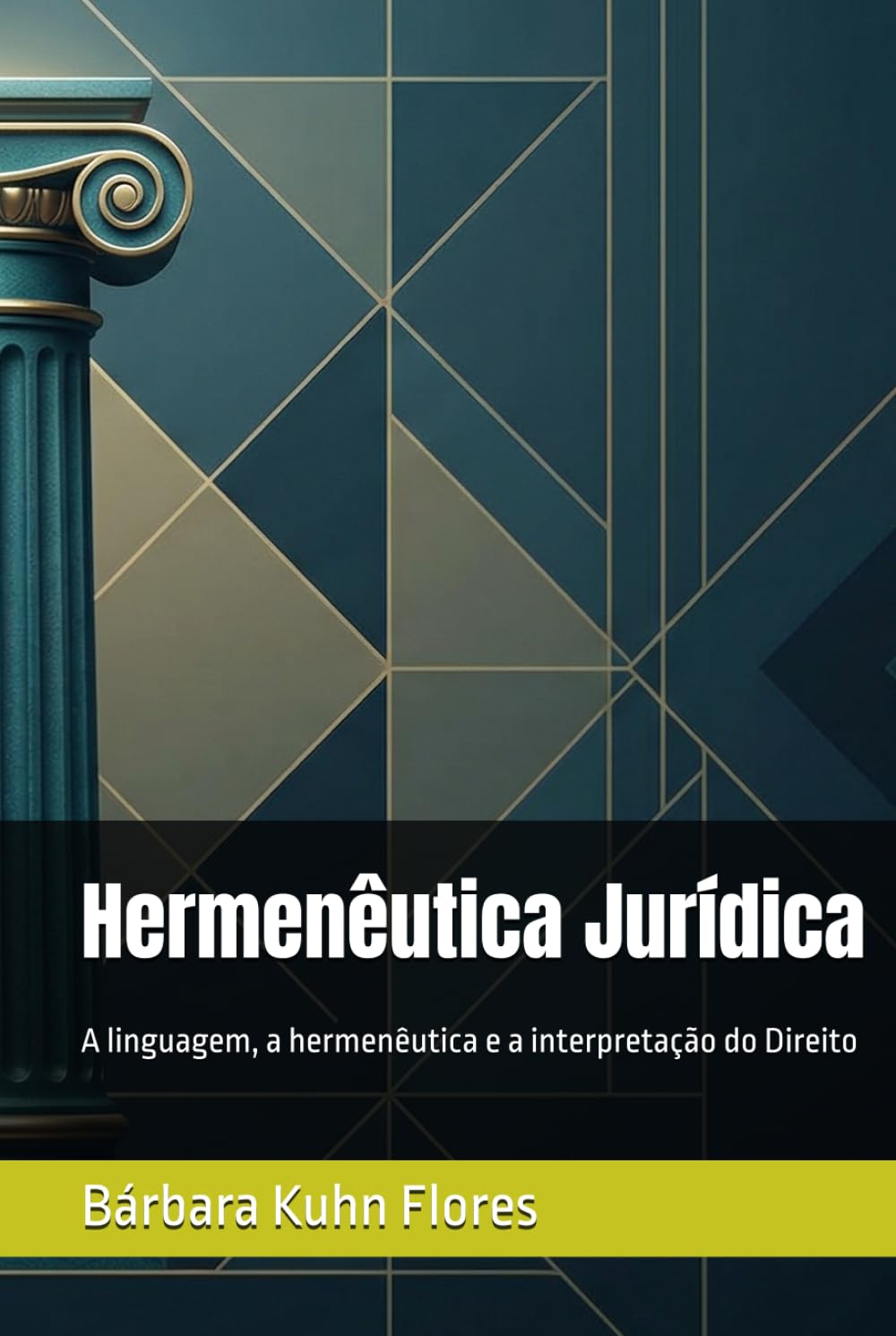ler totalmente Hermenêutica Jurídica: A linguagem, a hermenêutica e a interpretação do Direito (A Nova Hermenêutica - Da Letra da Lei à Essência do Ser) (Portuguese Edition)