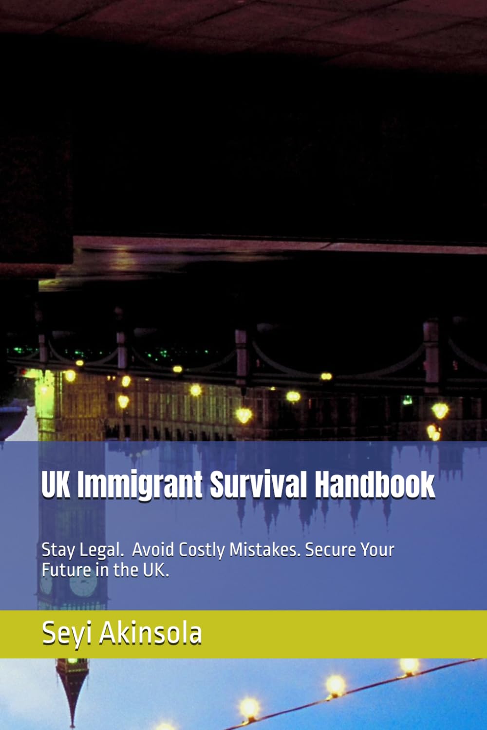 capítulo por capítulo baixar UK Immigrant Survival Handbook: Practical Guidance for Staying Legal, Settling Safely, and Achieving ILR