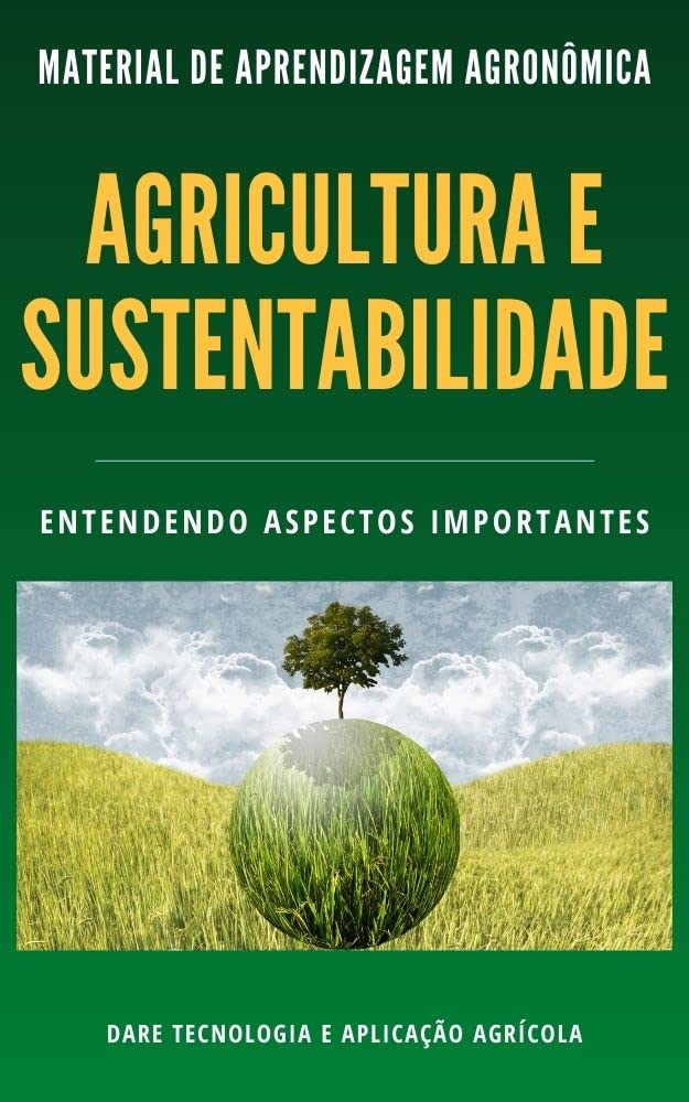 Agricultura e Sustentabilidade | Saiba todos os aspectos que envolvem esta relação