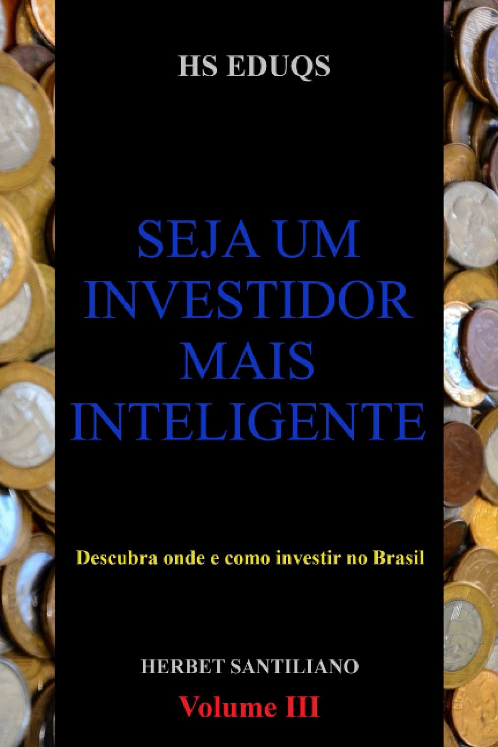 Seja um investidor mais inteligente: Descubra onde e como investir no Brasil. Volume III Preto e Branco: 4 baixar livro de graça