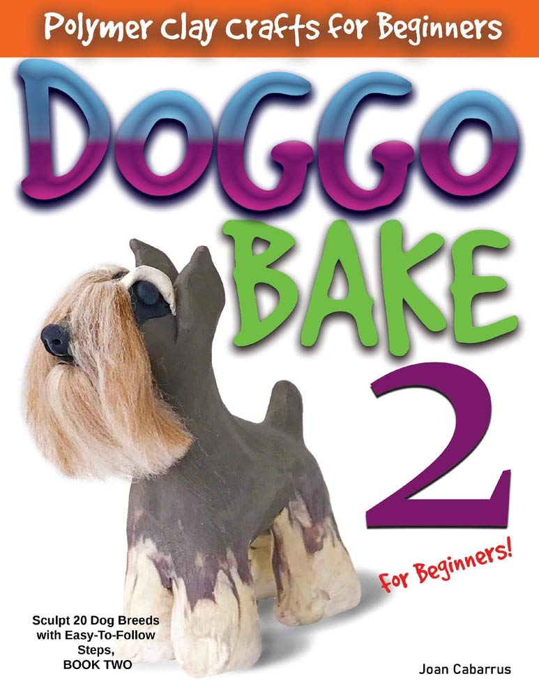 ler totalmente Doggo Bake 2 for Beginners!: Sculpt 20 Dog Breeds with Easy-To-Follow Steps, Book Two