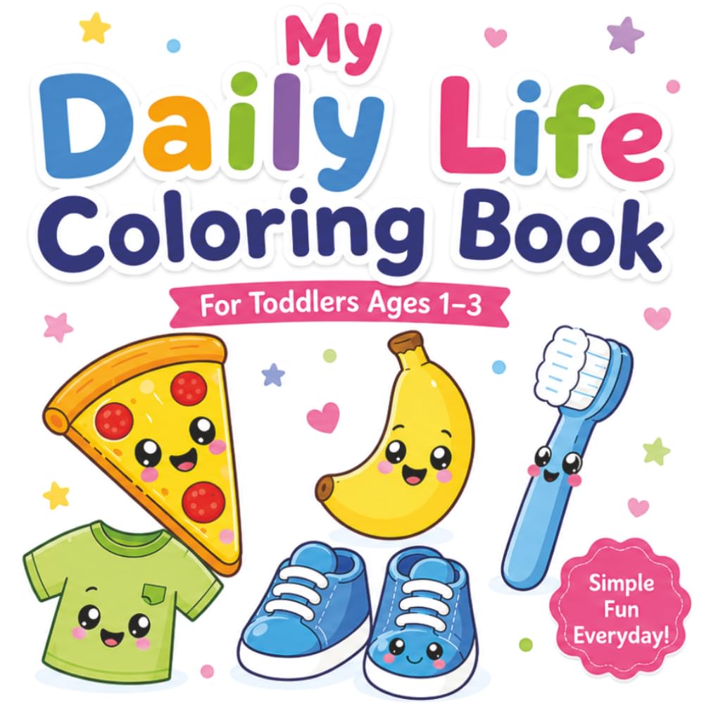 ler totalmente My Daily Life Coloring Book for Toddlers Ages 1–3: Fun Everyday Objects, Food, Clothes & Bathroom Items | Big Simple Designs with Bold Lines for Little Hands