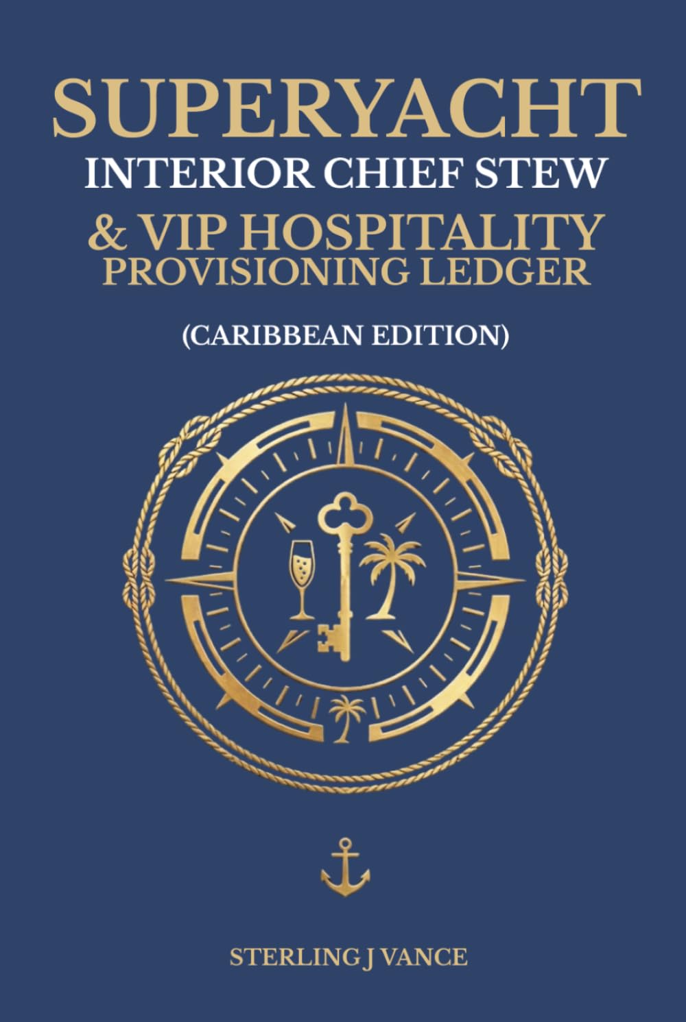capítulo por capítulo baixar Superyacht Interior Chief Stew & VIP Hospitality Provisioning Ledger (Caribbean Edition): Luxury Interior Operations Ledger, Fine Wine Cellar & Bonded Provisioning Inventory, and VIP Guest Hospitality