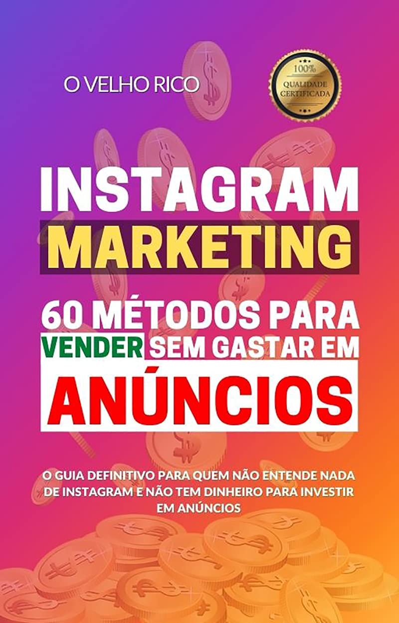 ler totalmente INSTAGRAM MARKETING: 60 Métodos para Vender sem Gastar em Anúncios
