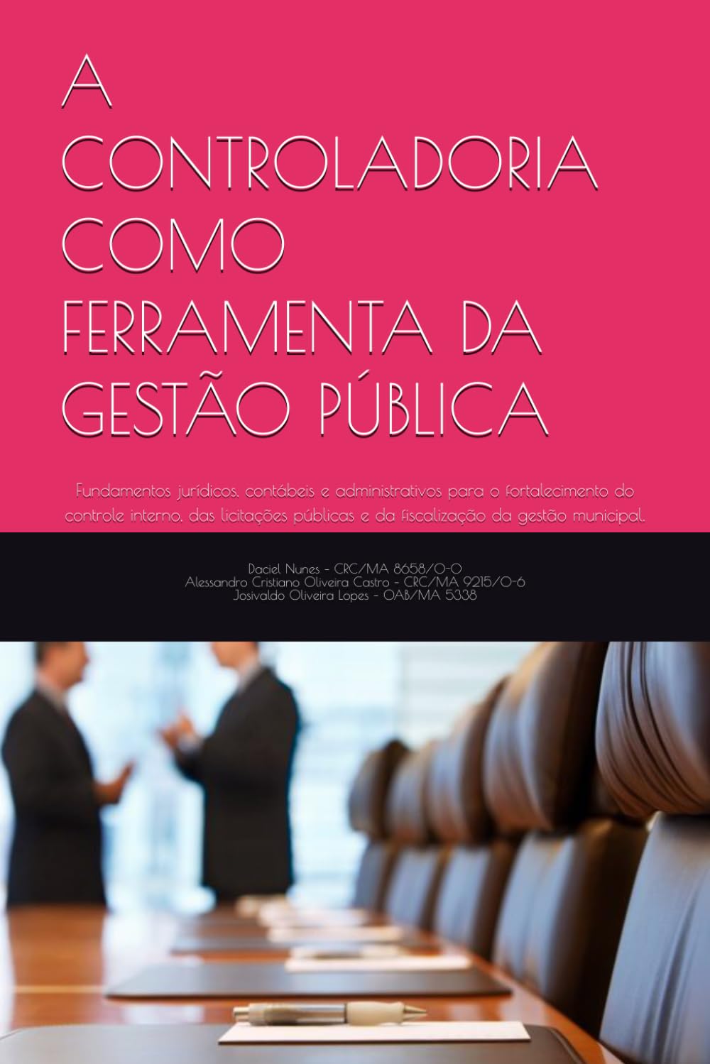 A CONTROLADORIA COMO FERRAMENTA DA GESTÃO PÚBLICA: Fundamentos jurídicos, contábeis e administrativos para o fortalecimento do controle interno, das... da gestão municipal. (Portuguese Edition) baixar o livro de graça