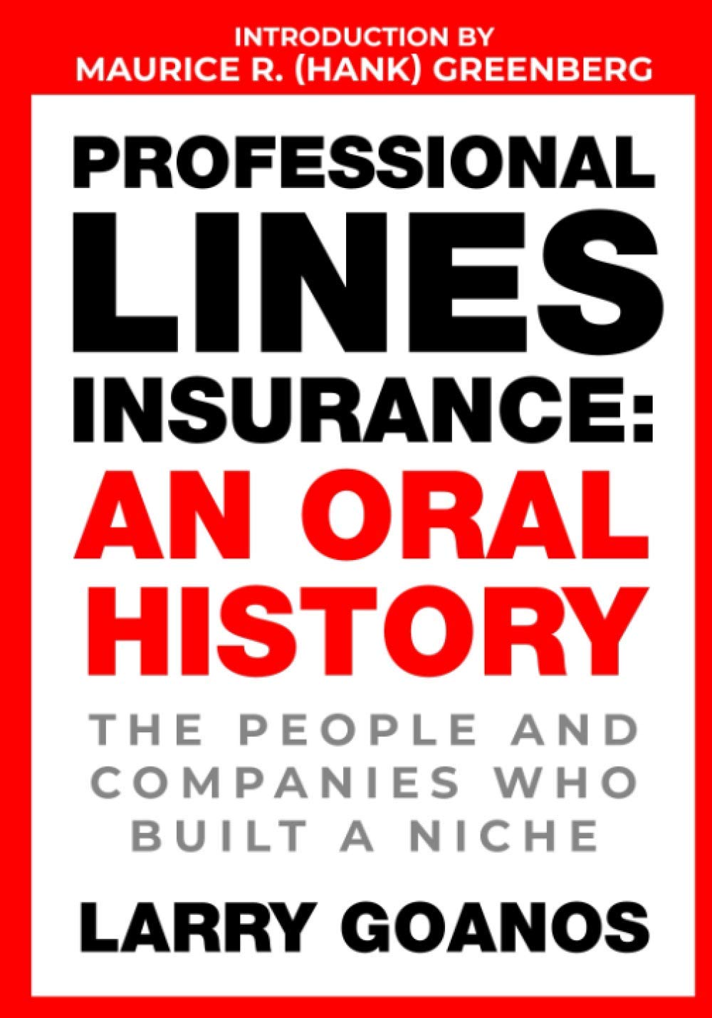 Professional Lines Insurance, An Oral History: The People and Companies Who Built a Niche baixar livro de graça