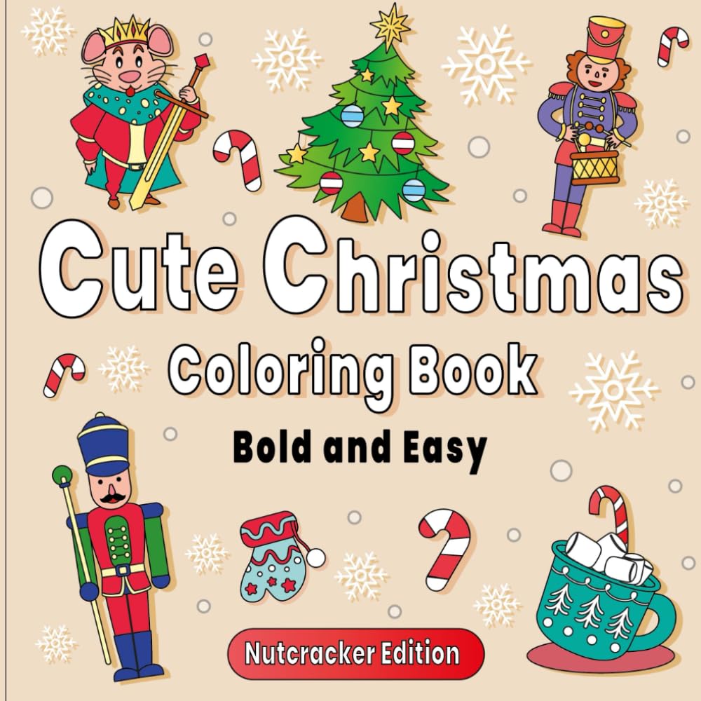 Cute Christmas Coloring Book: Christmas Coloring Book Bold and Easy (Nutcracker Edition) (Bold and Easy Coloring Book) baixar livro de graça