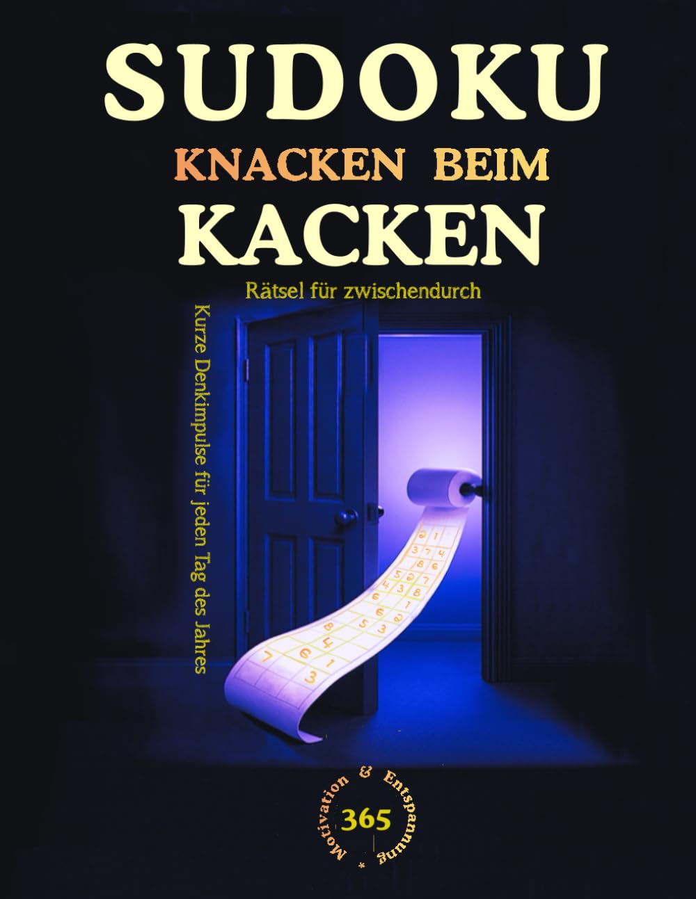 Sudoku Knacken beim Kacken: Kurze Denkimpulse für Jeden Tag des Jahres. (Portuguese Edition) baixar o livro de graça