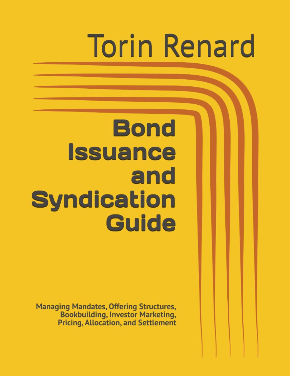 capítulo por capítulo baixar Bond Issuance and Syndication Guide: Managing Mandates, Offering Structures, Bookbuilding, Investor Marketing, Pricing, Allocation, and Settlement