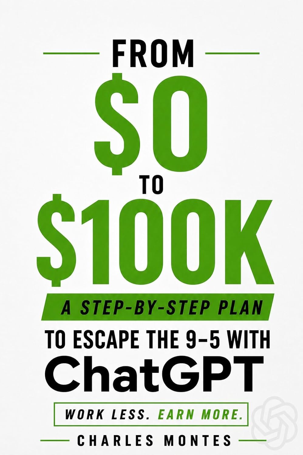How to Make Money with ChatGPT: From $0 to $100K: Escape the 9–5 with Freelancing, Digital Products & AI — A Step-by-Step Plan (English Edition) baixar livro de graça