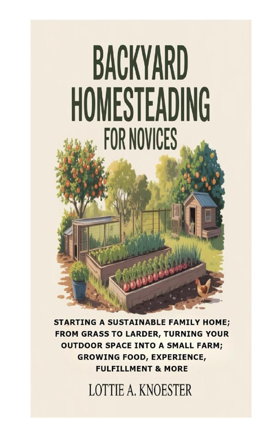 ler totalmente Backyard Homesteading for Novices: Starting a Sustainable Family Home; From Grass to Larder, Turning Your Outdoor Space into a Small Farm; Growing Food, Experience, Fulfillment & More