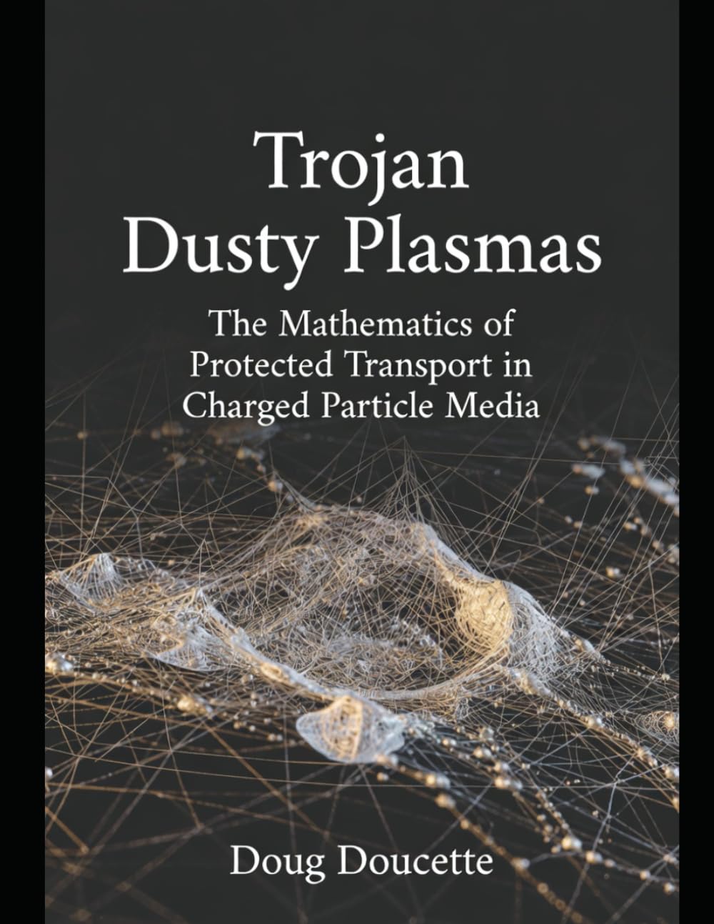 Trojan Dusty Plasmas: The Mathematics of Protected Transport in Charged Particle Media