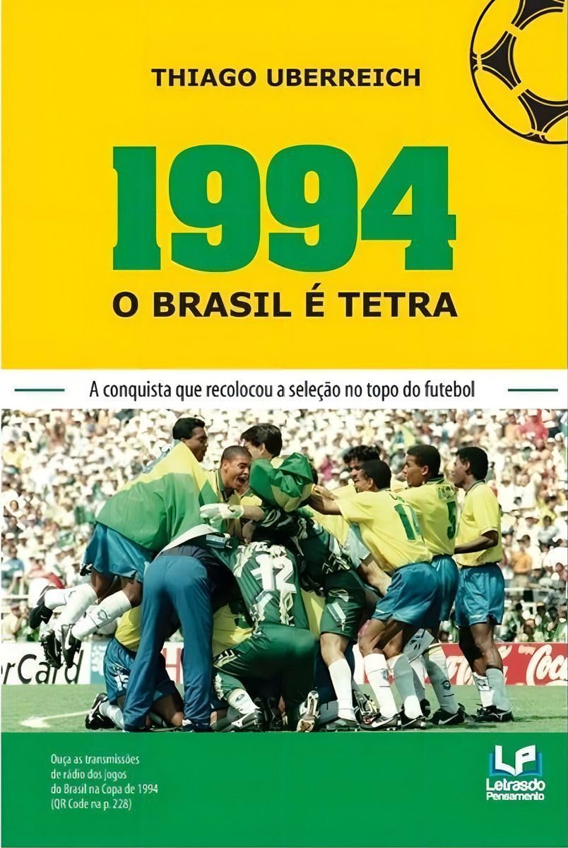 1994 - o Brasil é Tetra: a Conquista que Recolocou a Seleção no Topo do Futebol baixar livro de graça
