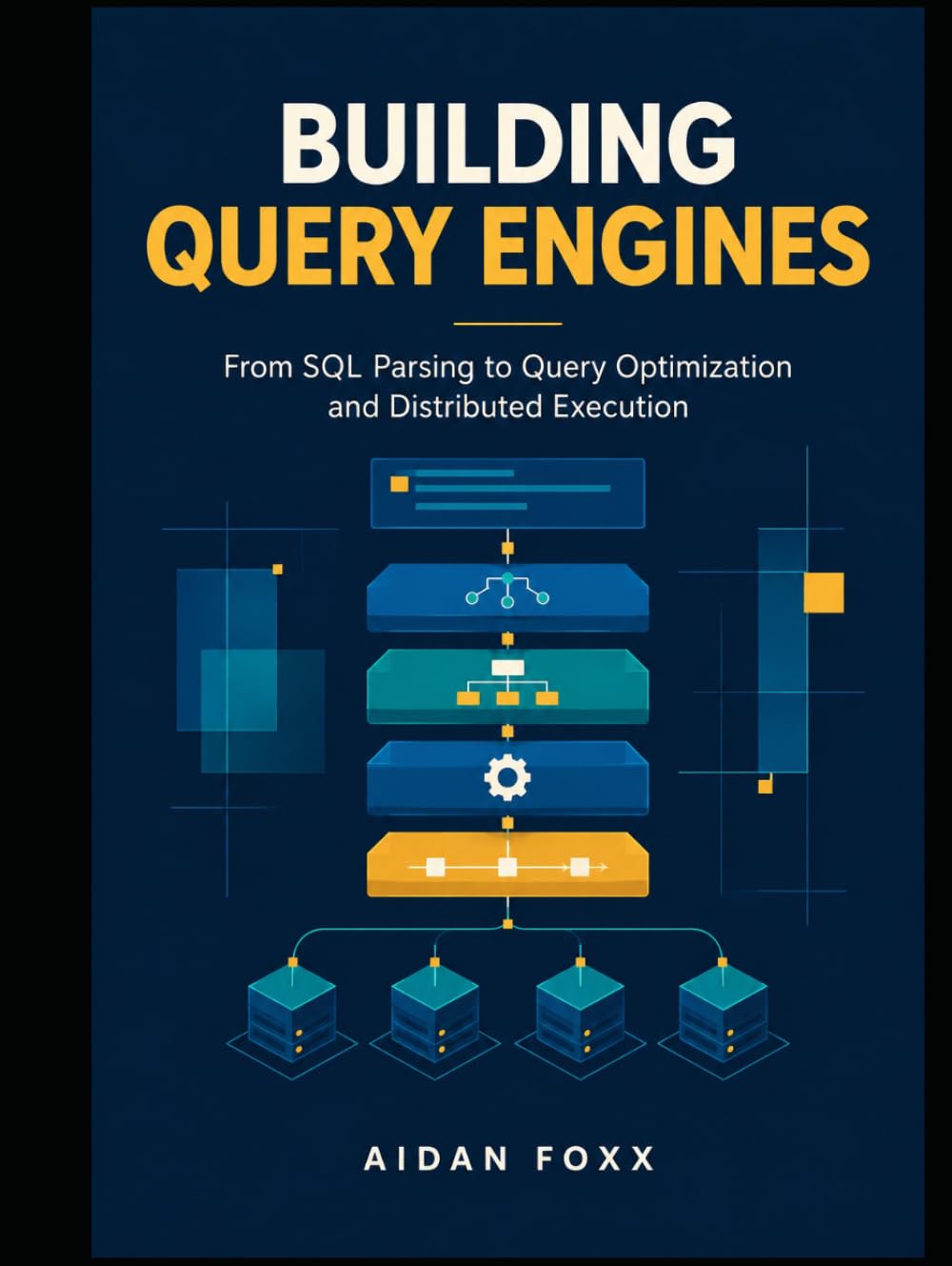 Building Query Engines: From SQL Parsing to Query Optimization and Distributed Execution baixar livro de graça