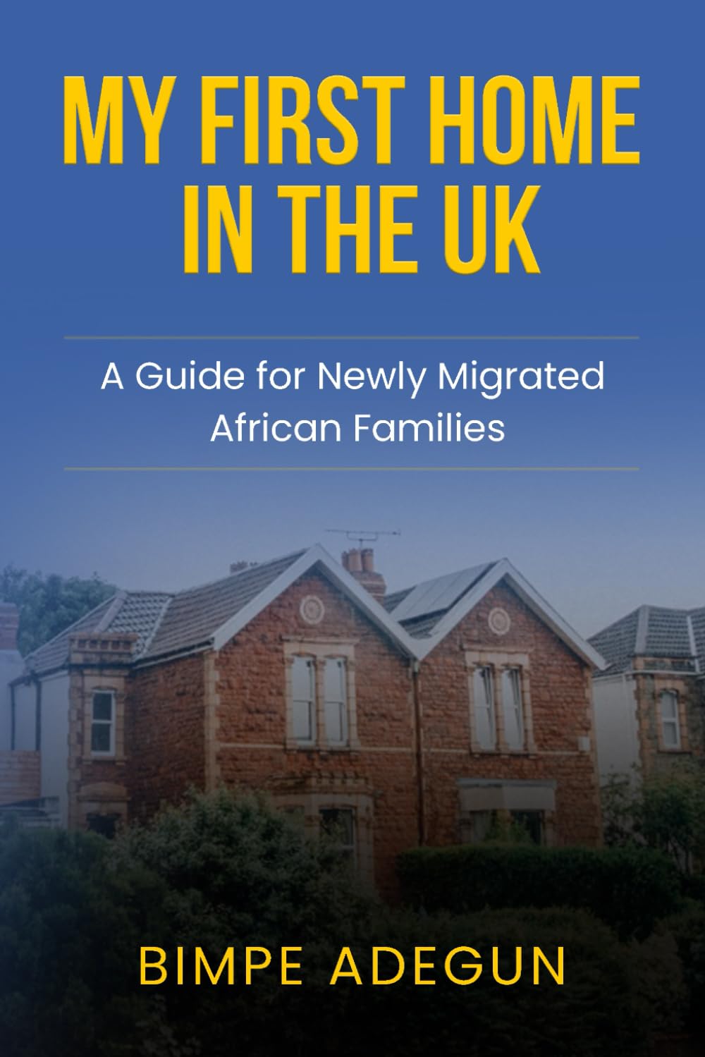 ler totalmente My First Home in the UK: A Guide for Newly Migrated African Families