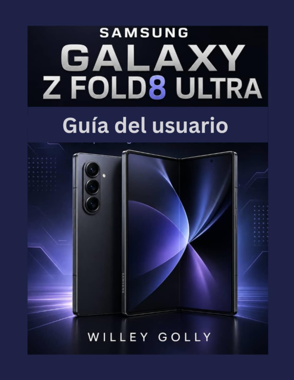 Guía del usuario del Samsung Galaxy Z Fold 8 Ultra: Manual completo para principiantes y avanzados (Spanish Edition) baixar o livro de graça