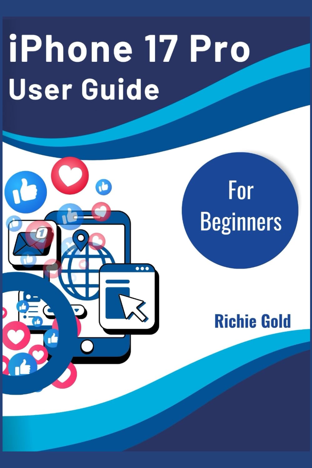 iPhone 17 Pro User Guide For Beginners: The Complete Beginner’s Manual to Navigate, Customize, and Enjoy Your New iPhone (All Gadget Guides For Beginners) baixar o livro de graça