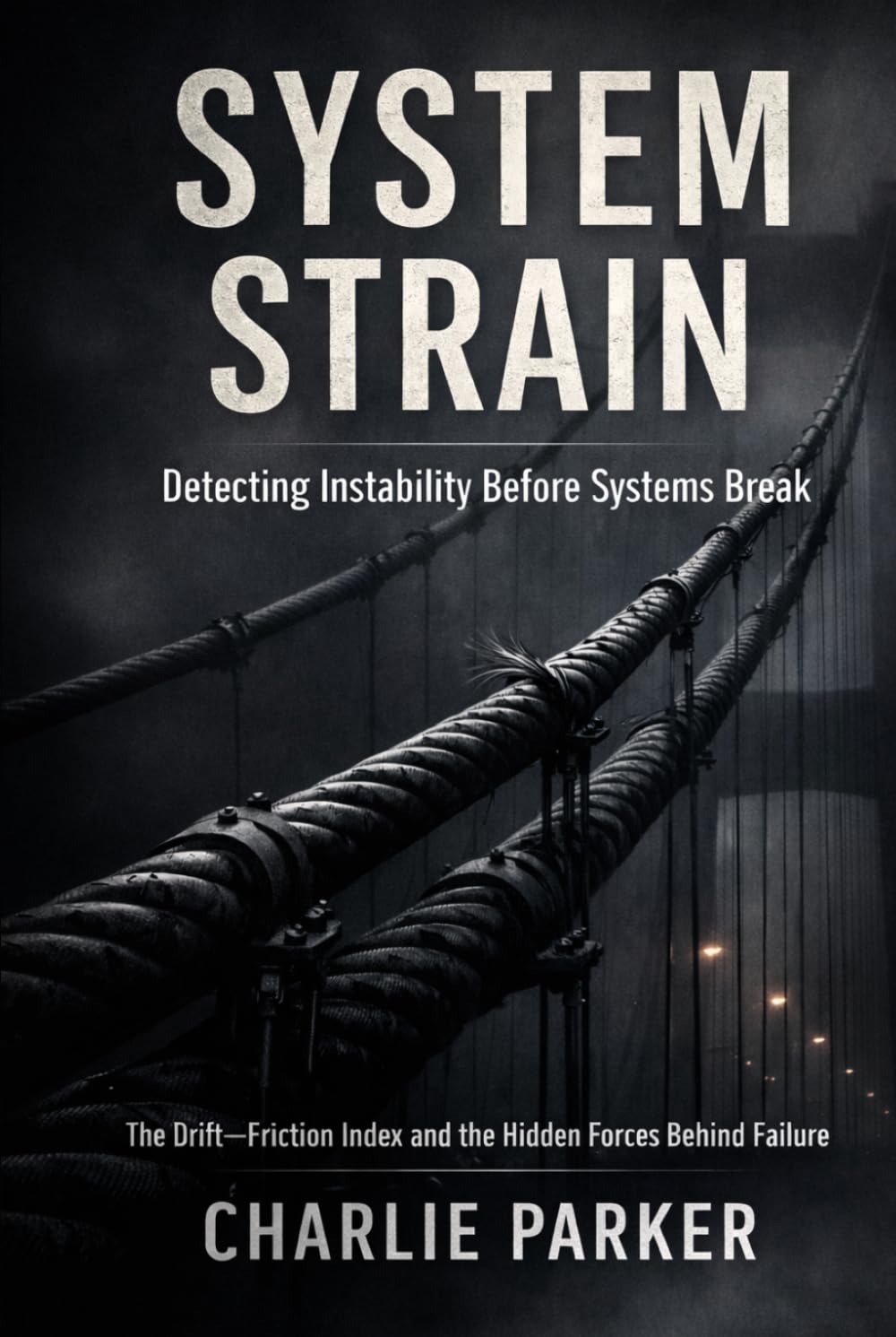 System Strain: Detecting Instability Before Systems Break (The System Stability Series) baixar livro de graça