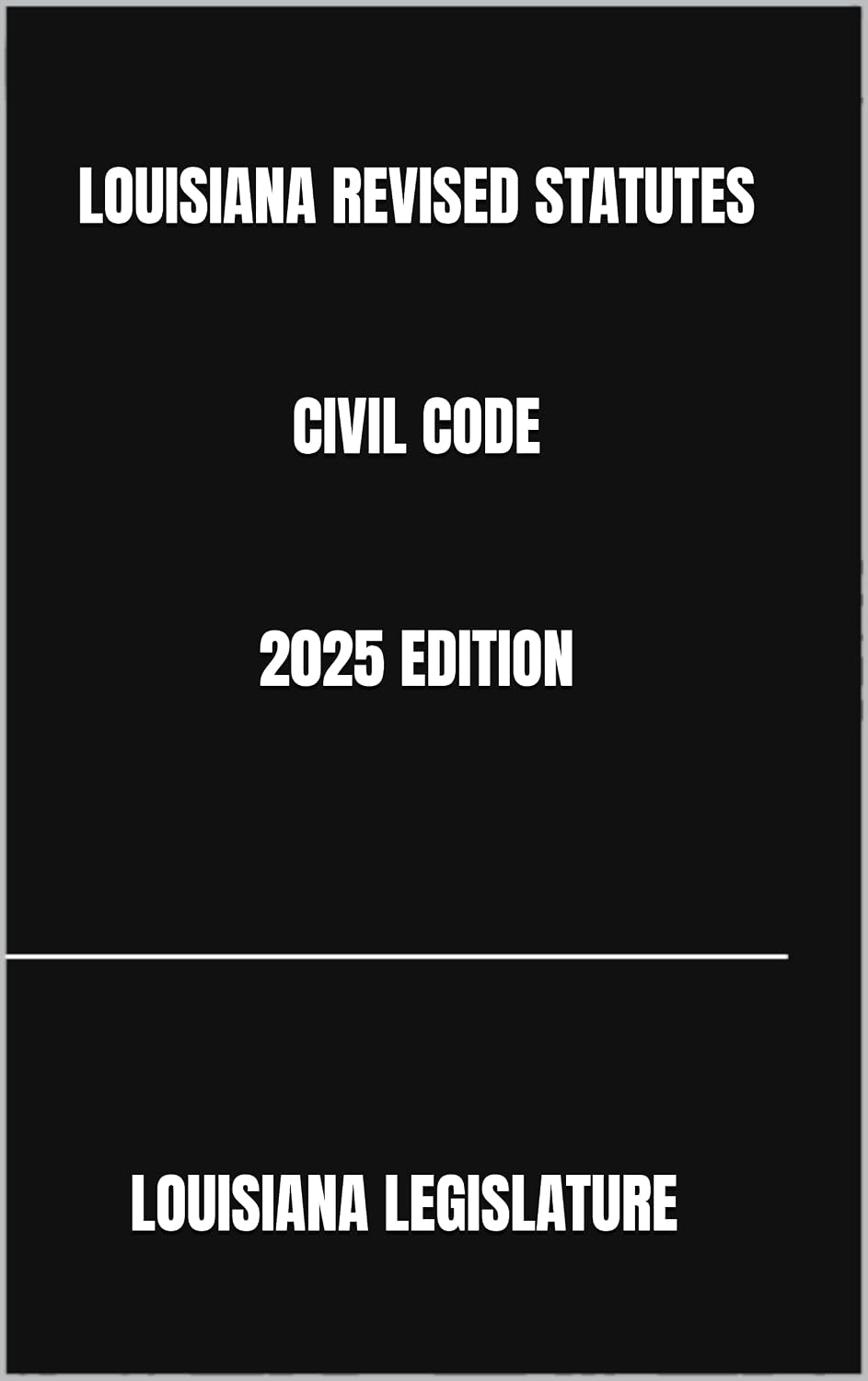 LOUISIANA REVISED STATUTES CIVIL CODE 2025 EDITION (English Edition) baixar livro de graça