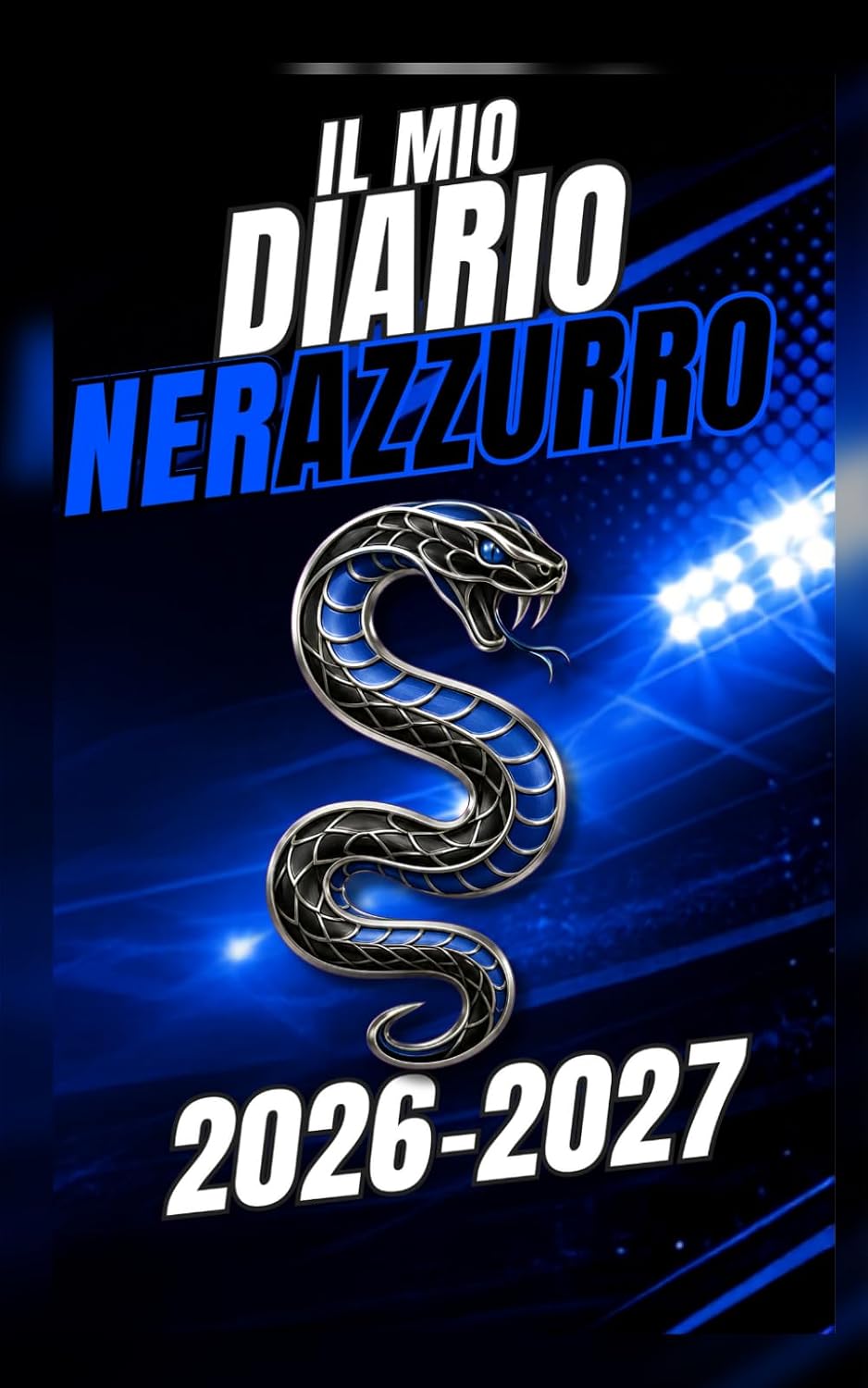 ler totalmente Diario Scuola 2026-2027: Agenda Giornaliera e Settimanale per Studenti e Tifosi Nerazzurri — Elementari, Medie e Superiori (Italian Edition)