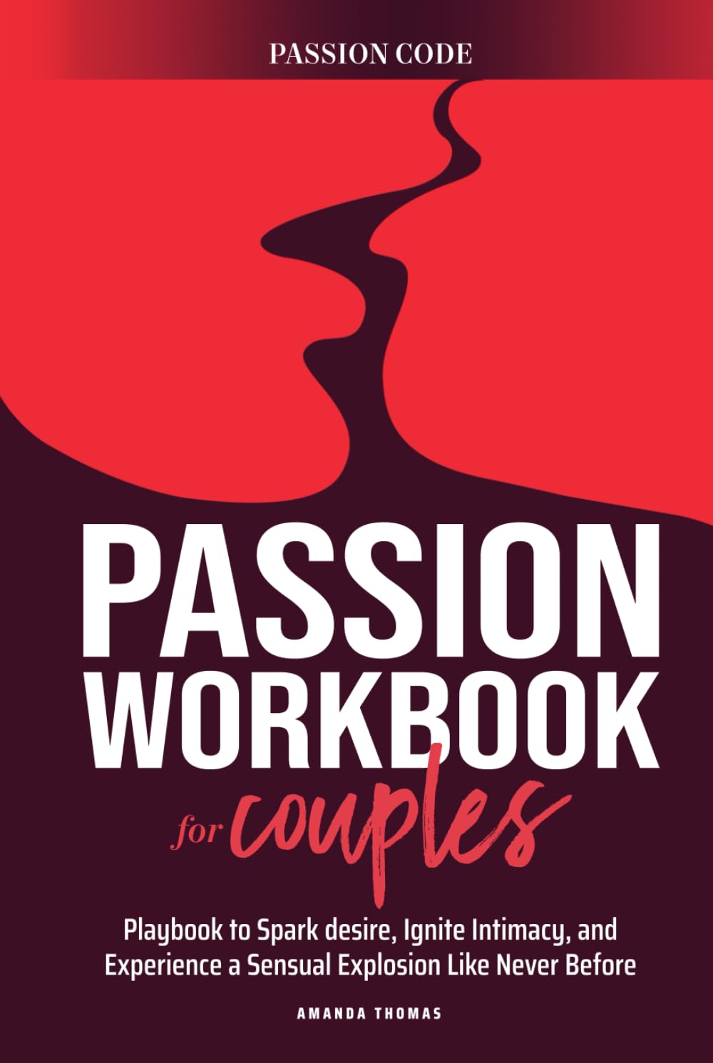 capítulo por capítulo baixar THE PASSION WORKBOOK FOR COUPLES: A Playbook to Spark Desire, Ignite Intimacy, and Experience a Sensual Explosion Like Never Before