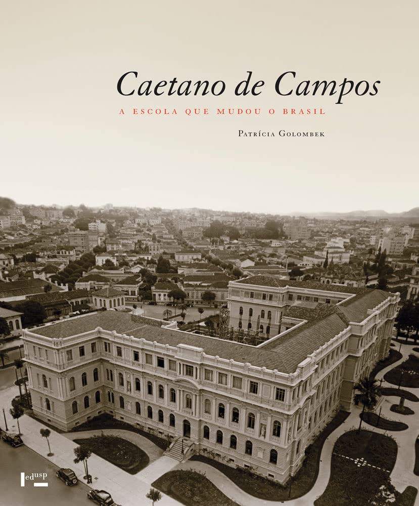 Caetano de Campos: a Escola que Mudou o Brasil baixar o livro de graça