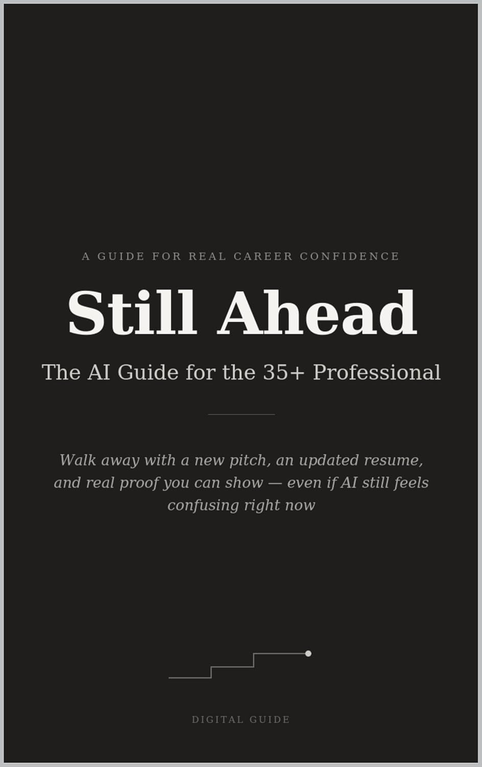 ler totalmente Still Ahead: The AI Guide for the 35+ Professional (English Edition)