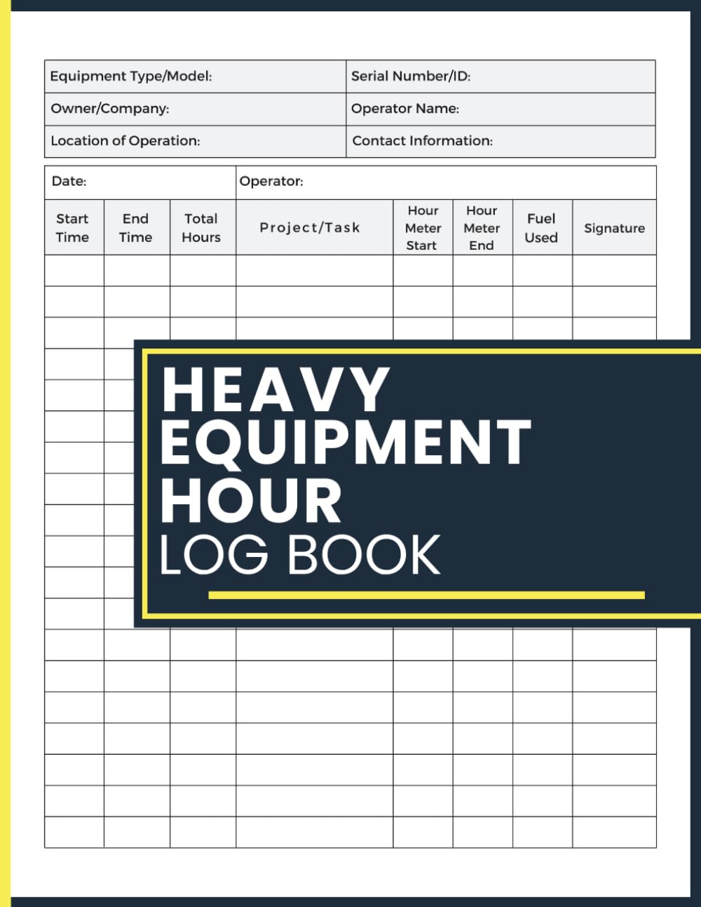 Heavy Equipment Hour Log Book: Monitor Operating Time, Fuel Consumption, Hour Meter Readings, Job Site Activity and Equipment Performance for Contractors, Operators and Equipment Managers baixar o livro de graça