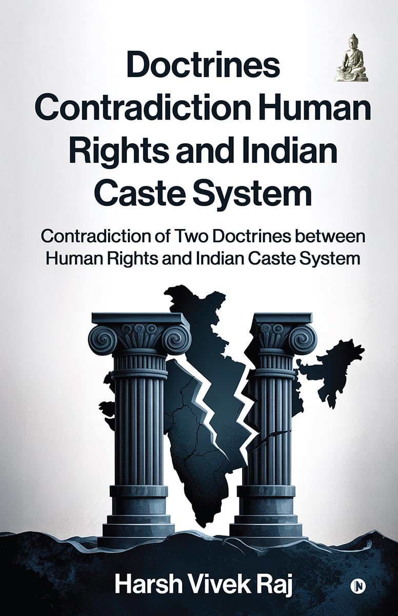 Doctrines Contradiction Human Rights and Indian Caste System: Contradiction of Two Doctrines between Human Rights and Indian Caste System baixar livro de graça