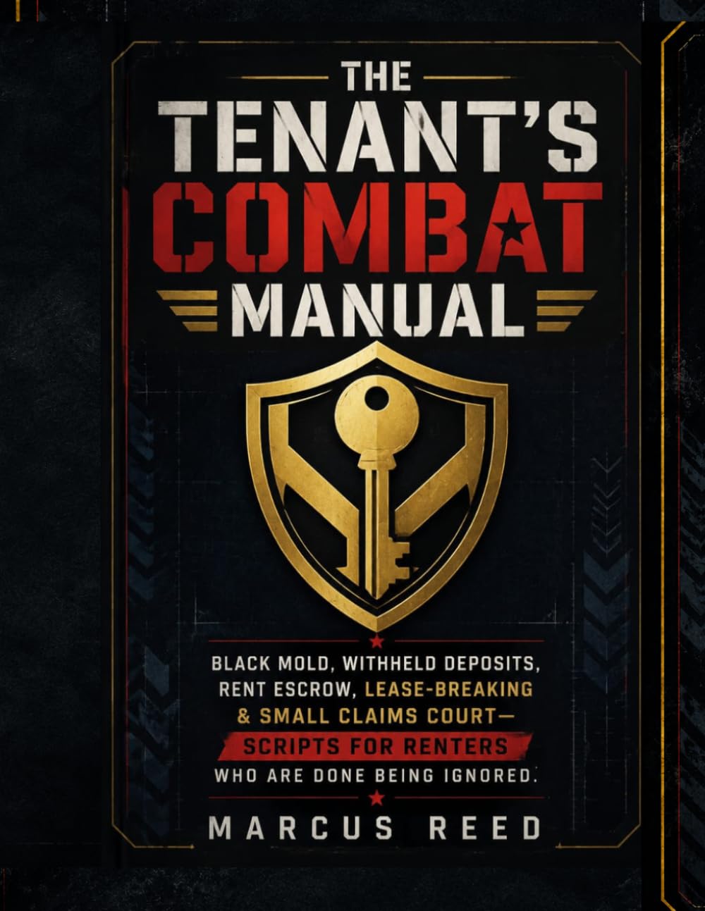 The Tenant's Combat Manual: Black Mold, Withheld Deposits, Rent Escrow, Lease-Breaking and Small Claims Court Scripts for Renters Who Are Done Being Ignored baixar o livro de graça