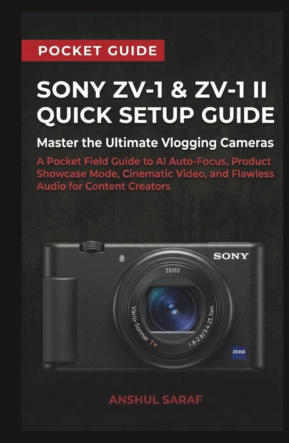 ler totalmente Sony ZV-1 & ZV-1 II Quick Setup Guide: Master the Ultimate Vlogging Cameras: A Pocket Field Guide to AI Auto-Focus, Product Showcase Mode, Cinematic Video, and Flawless Audio for Content Creators