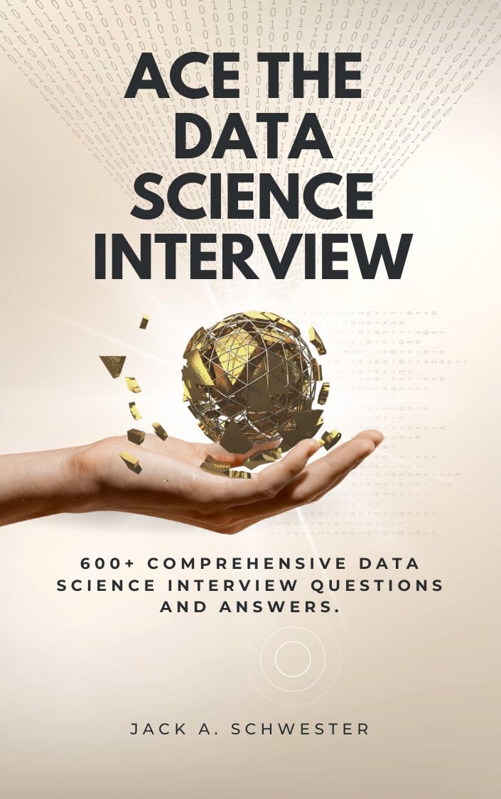 ler totalmente Ace The Data Science Interview: 600+ comprehensive data science interview questions and answers. (English Edition)
