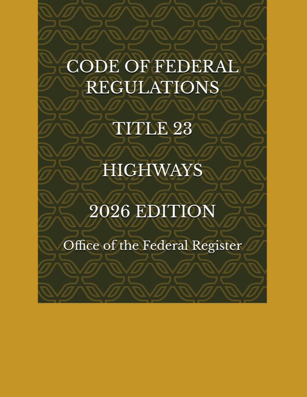 ler totalmente CODE OF FEDERAL REGULATIONS TITLE 23 HIGHWAYS 2026 EDITION