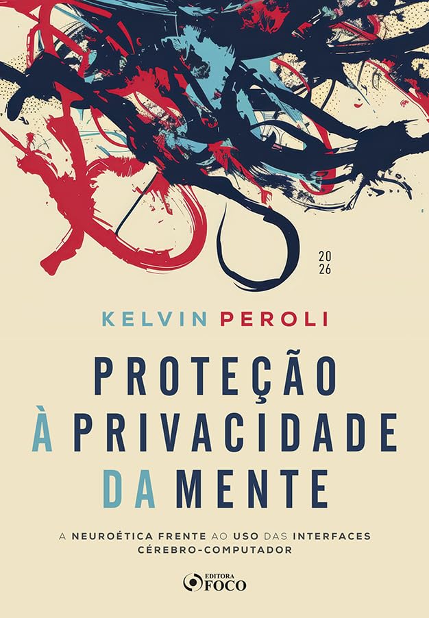 capítulo por capítulo baixar Proteção à Privacidade da Mente - 1ª Ed 2026: A Neuroética Frente ao Uso das Interfaces Cérebro-Computador