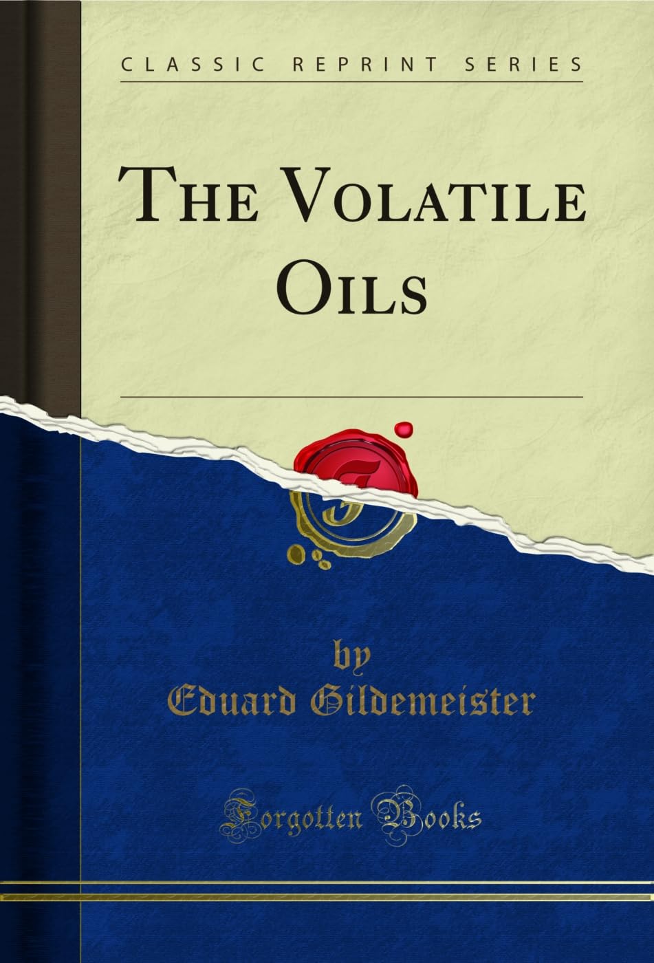 The Volatile Oils (Classic Reprint) (English Edition)