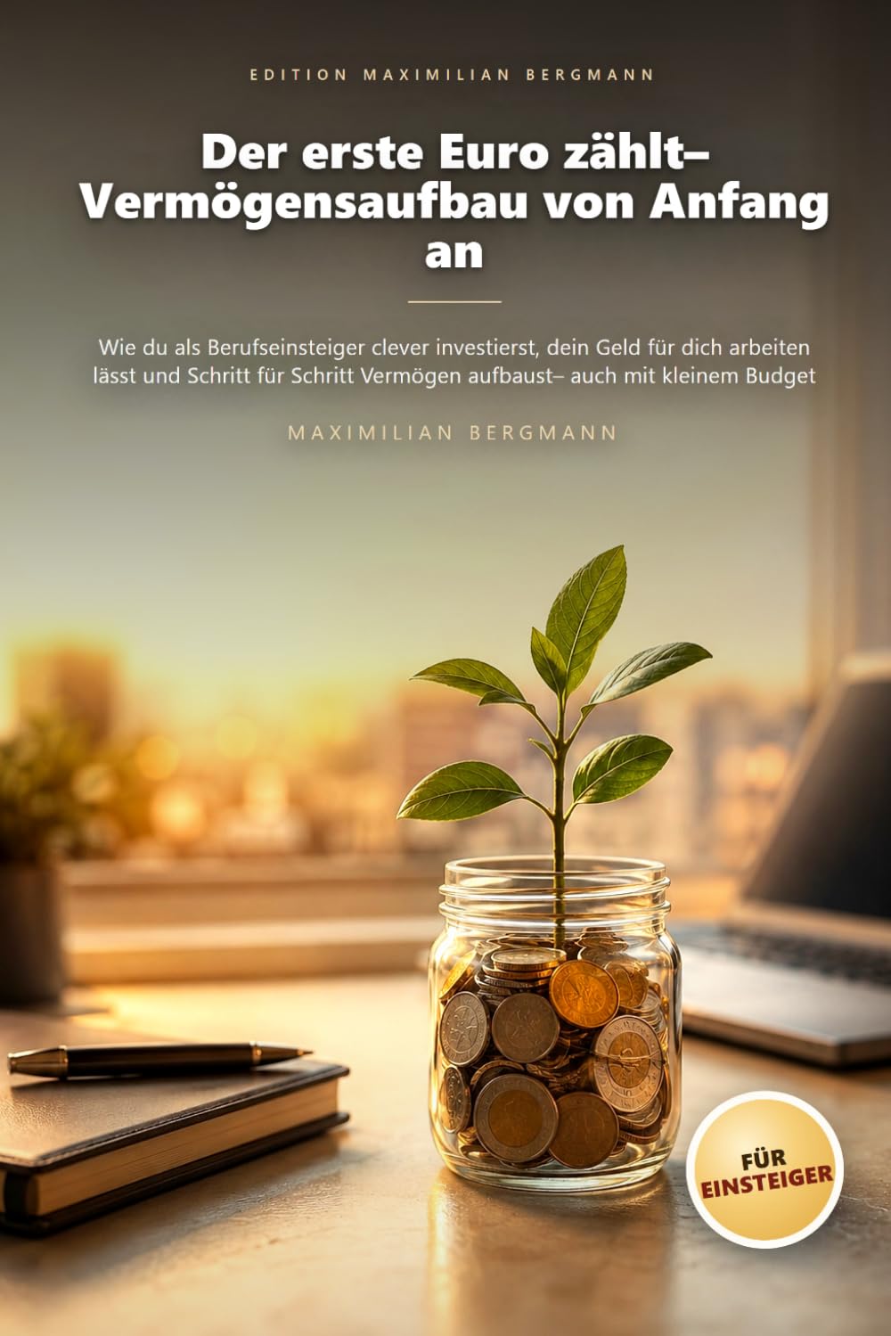 ler totalmente Der erste Euro zählt– Vermögensaufbau von Anfang an: Wie du als Berufseinsteiger clever investierst, dein Geld für dich arbeiten lässt und Schritt für... auch mit kleinem Budget (German Edition)