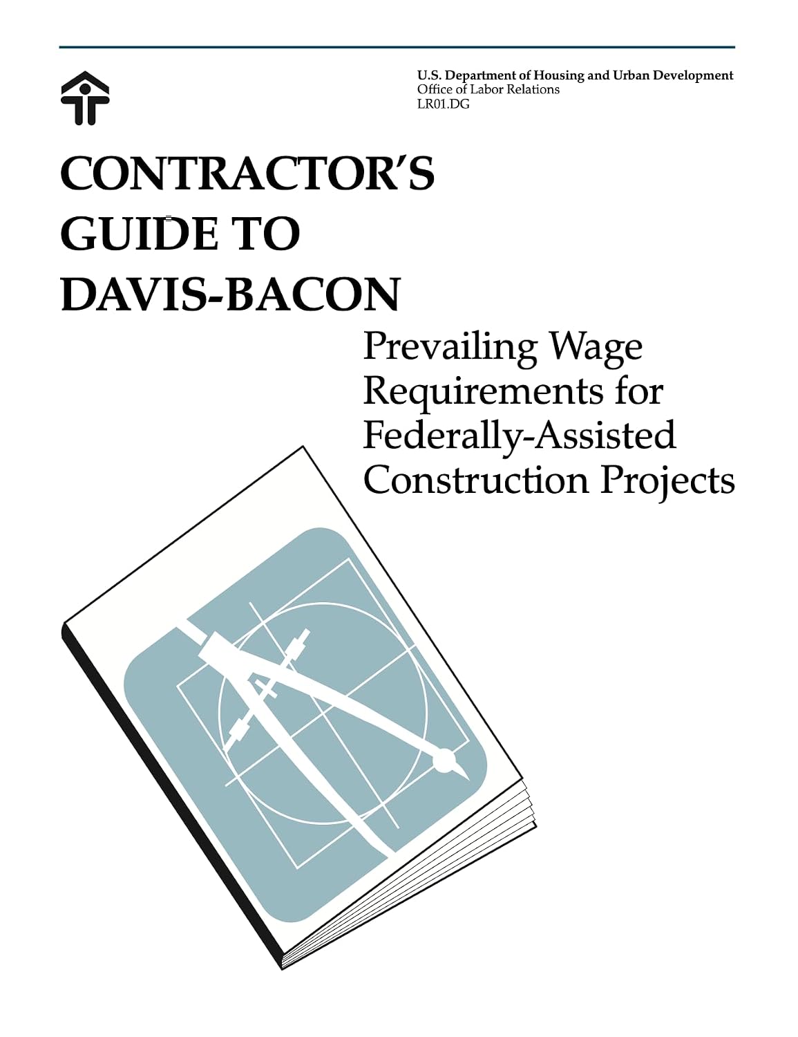 Contractor's Guide to Davis-Bacon: Prevailing Wage Requirements for Federally-Assisted Construction Projects (English Edition) baixar o livro de graça