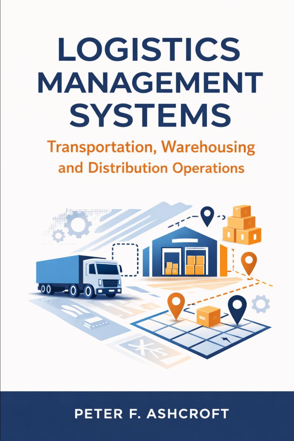 Logistics Management Systems: Transportation, Warehousing and Distribution Operations baixar livro de graça
