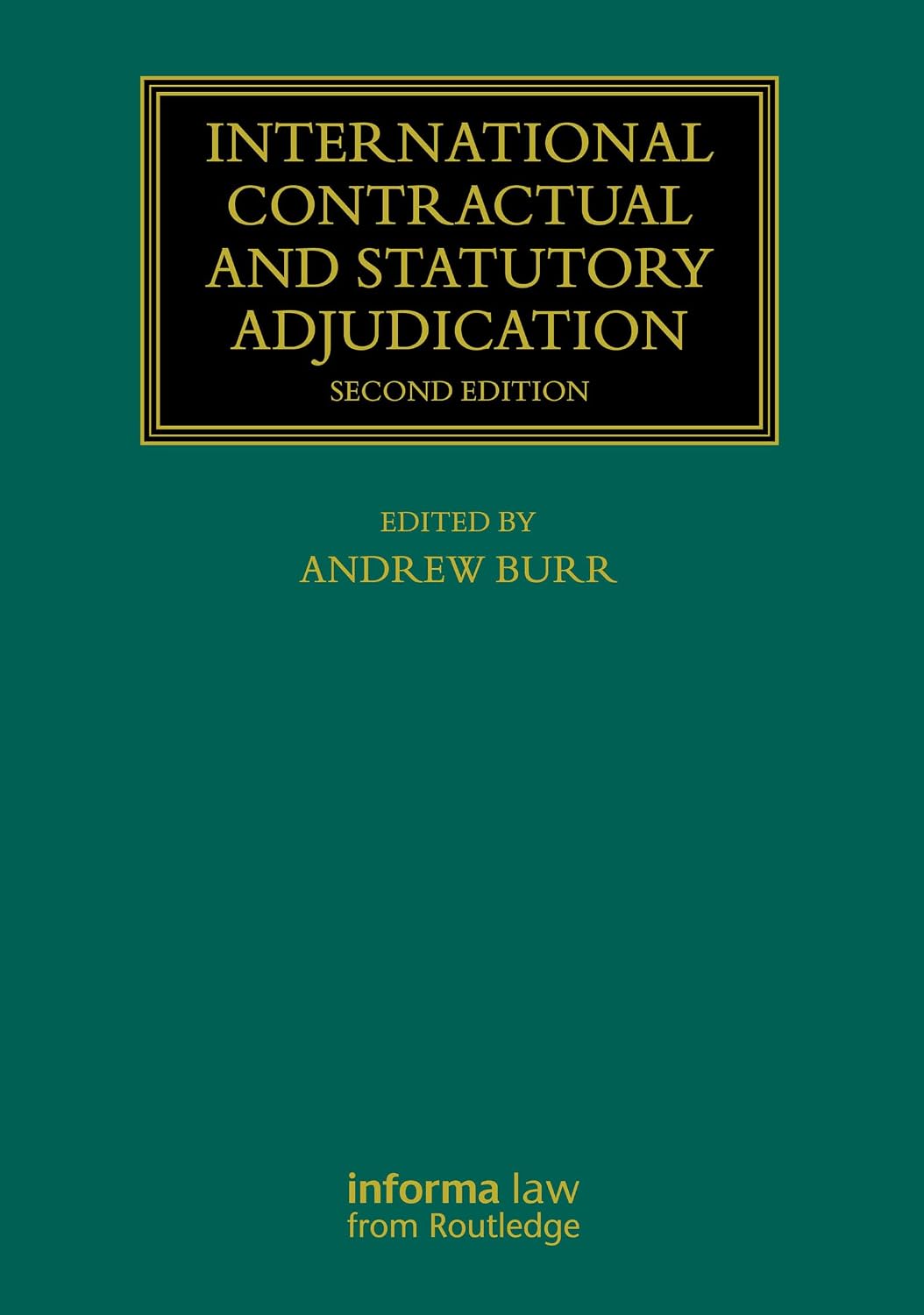 International Contractual and Statutory Adjudication (Construction Practice Series) (English Edition)