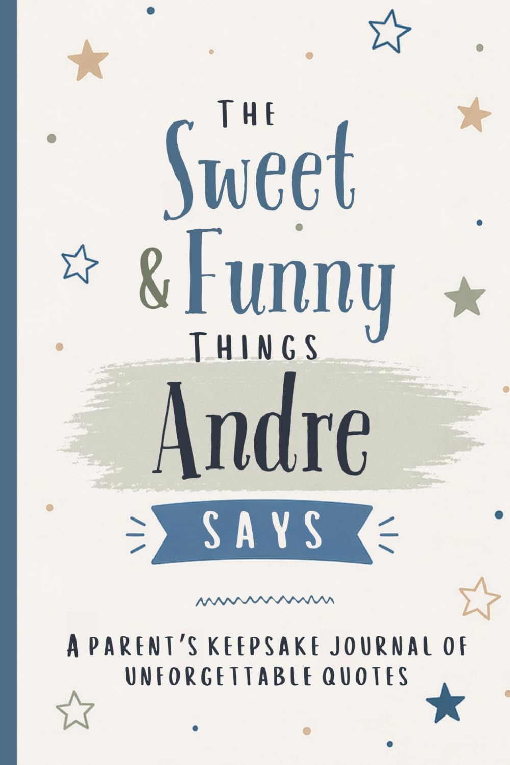 The Sweet & Funny Things Andre Says: A Parents’ Keepsake Journal of Unforgettable Quotes baixar o livro de graça
